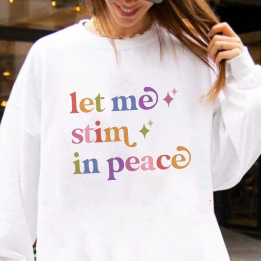 Let Me Stim in Peace Care & Resist Gildan crewneck sweatshirt in White