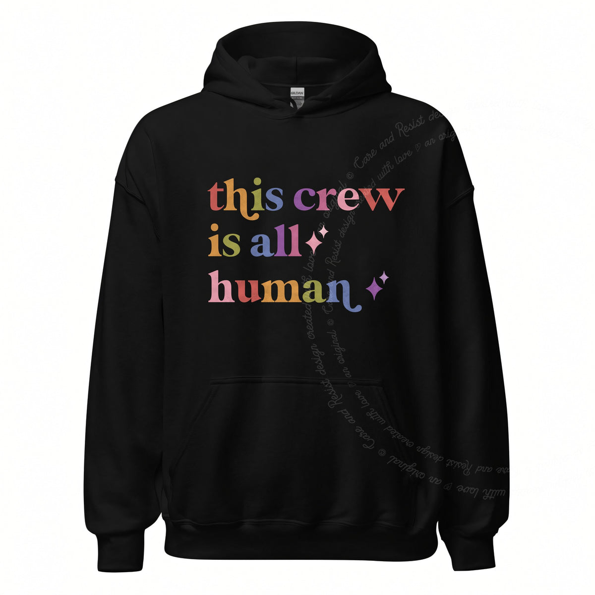 This Crew is All Human Care & Resist Gildan hoodie in Black