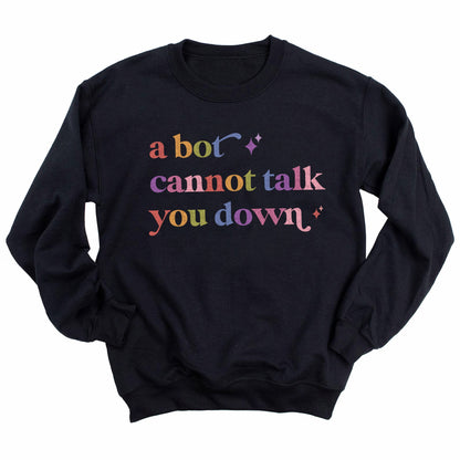 A Bot Cannot Talk You Down Care & Resist Gildan crewneck sweatshirt in Black