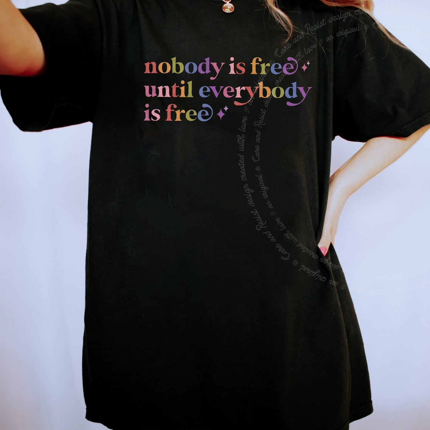 Nobody is Free Until Everybody is Free Care & Resist rainbow Comfort Colors tee, Black