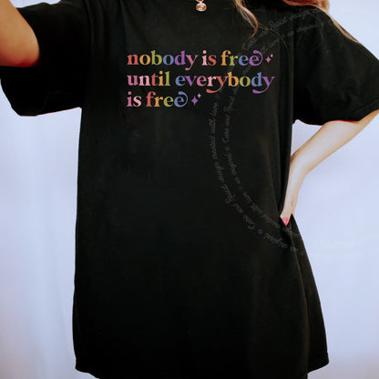 Nobody is Free Until Everybody is Free Care & Resist rainbow Comfort Colors tee, Black