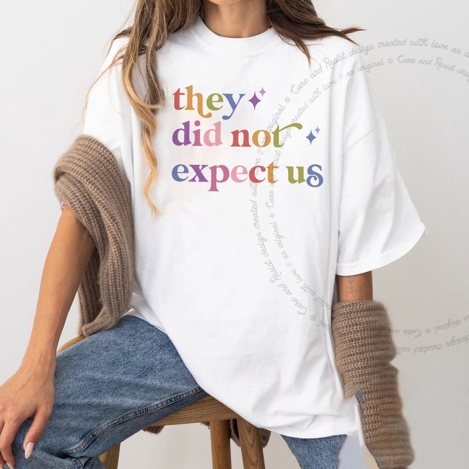 They Did not Expect Us Care & Resist rainbow tee