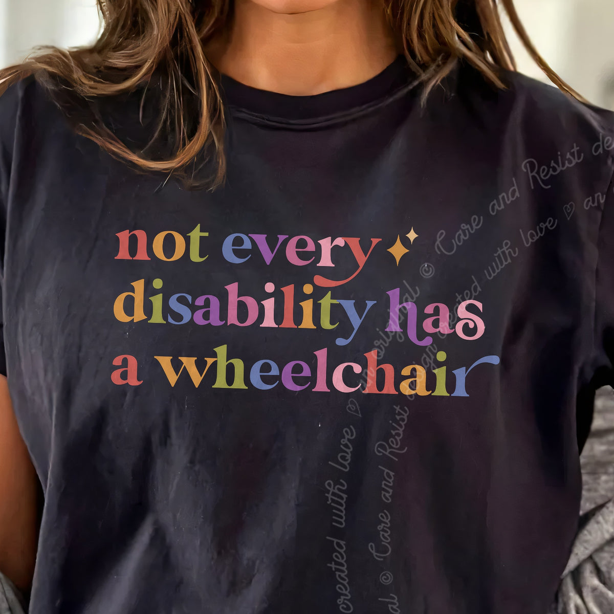 Not Every Disability Has a Wheelchair Care & Resist progressive t-shirt in Black