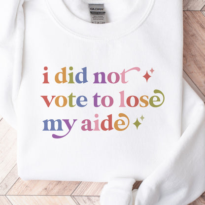 I Did not Vote to Lose My Aide Care & Resist Gildan crewneck sweatshirt in White