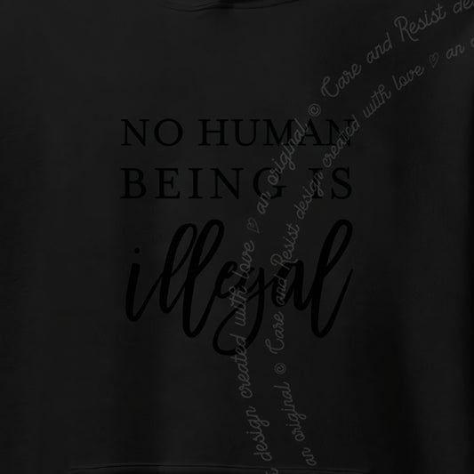 No Human Being Is Illegal Care & Resist Gildan hoodie in Black