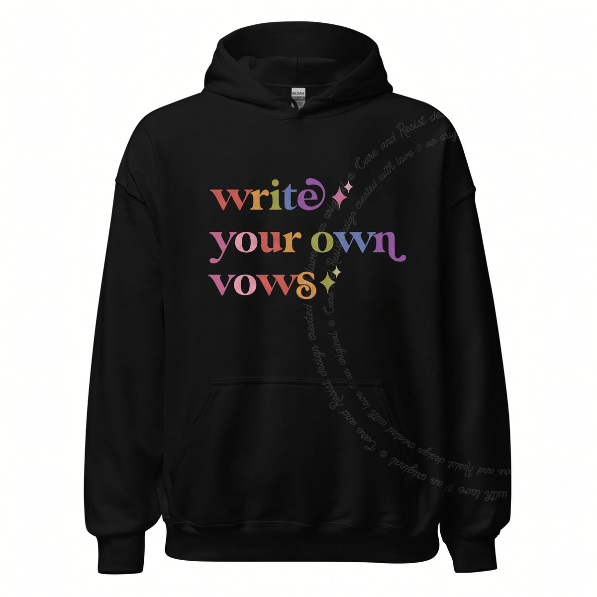 Write Your Own Vows Care & Resist Gildan hoodie in Black