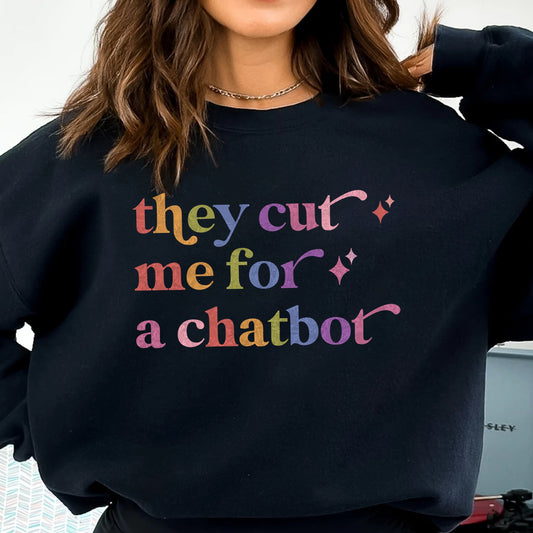 They Cut Me for a Chatbot Care & Resist Gildan crewneck sweatshirt in Black
