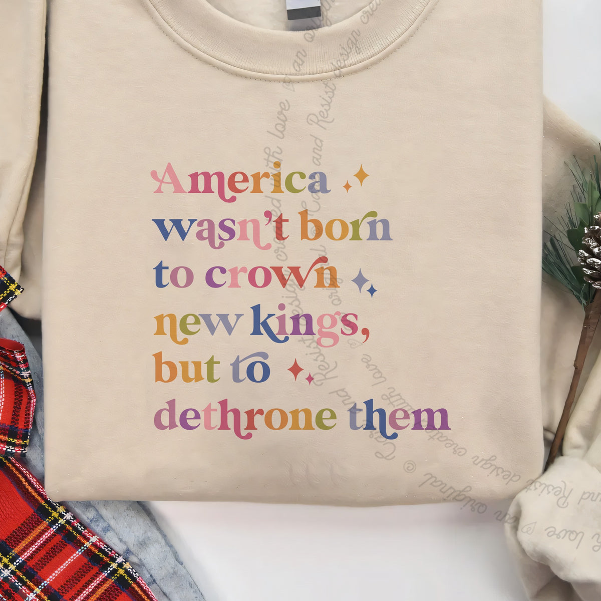 America Wasn't Born to Crown New Kings but to Dethrone Them Care & Resist Gildan crewneck sweatshirt in Sand