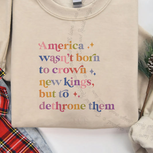 America Wasn't Born to Crown New Kings but to Dethrone Them Care & Resist Gildan crewneck sweatshirt in Sand