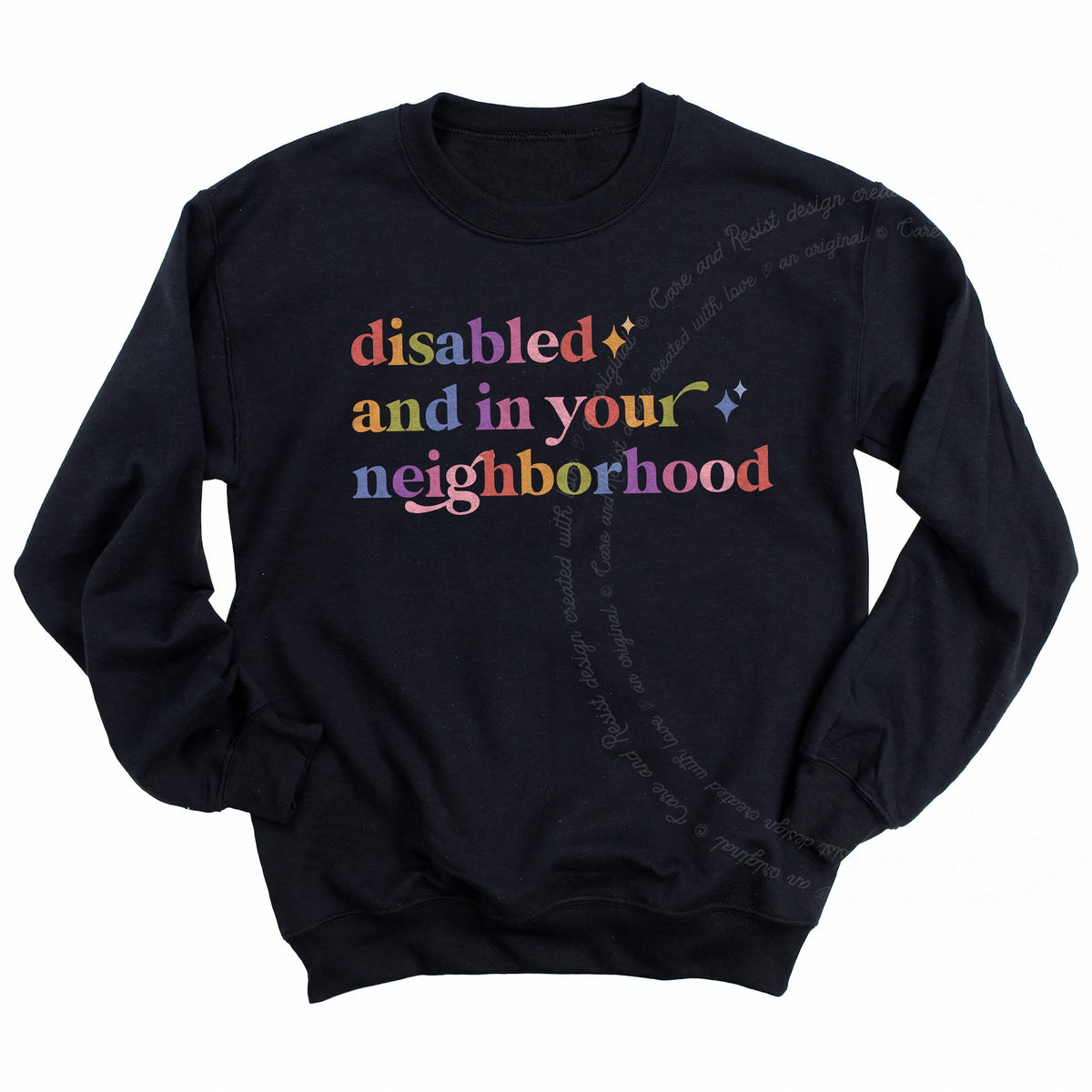 Disabled and in Your Neighborhood Care & Resist Gildan crewneck sweatshirt in Black