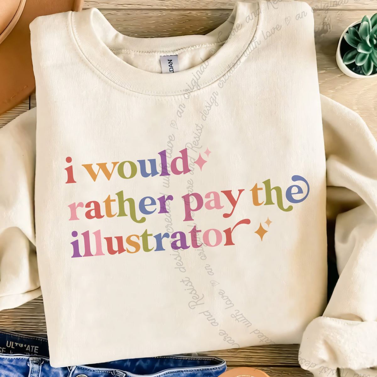 I Would Rather Pay the Illustrator Care & Resist Gildan crewneck sweatshirt in Sand