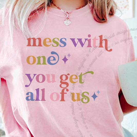 Mess With One You Get All of Us Care & Resist progressive t-shirt in Blossom