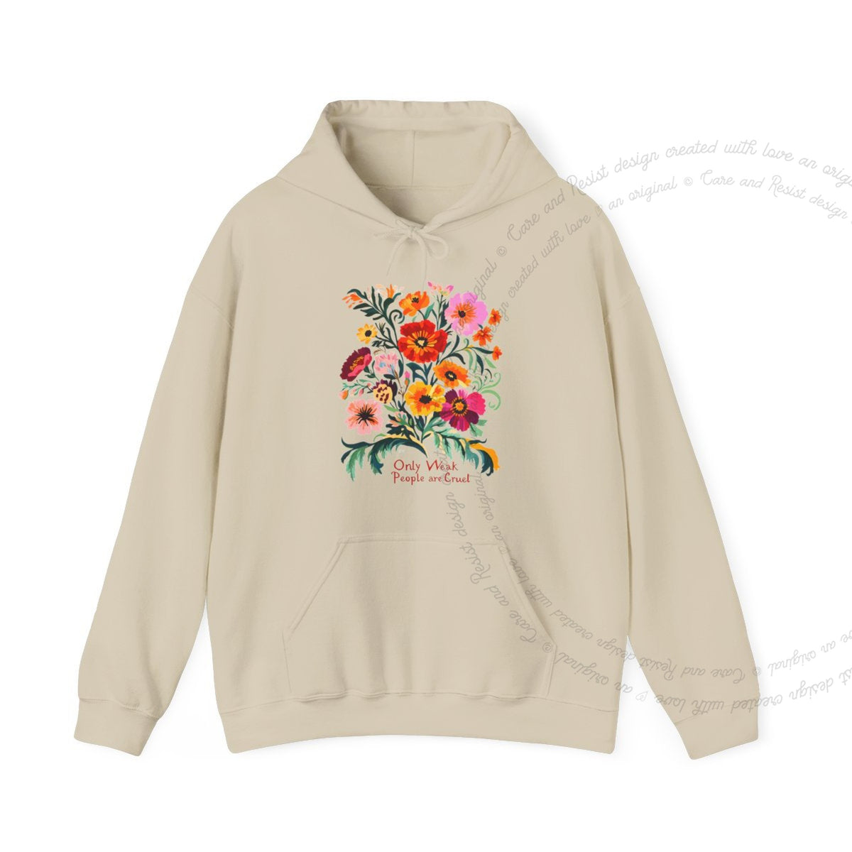 Only Weak People Are Cruel Care & Resist Gildan hoodie in Sand