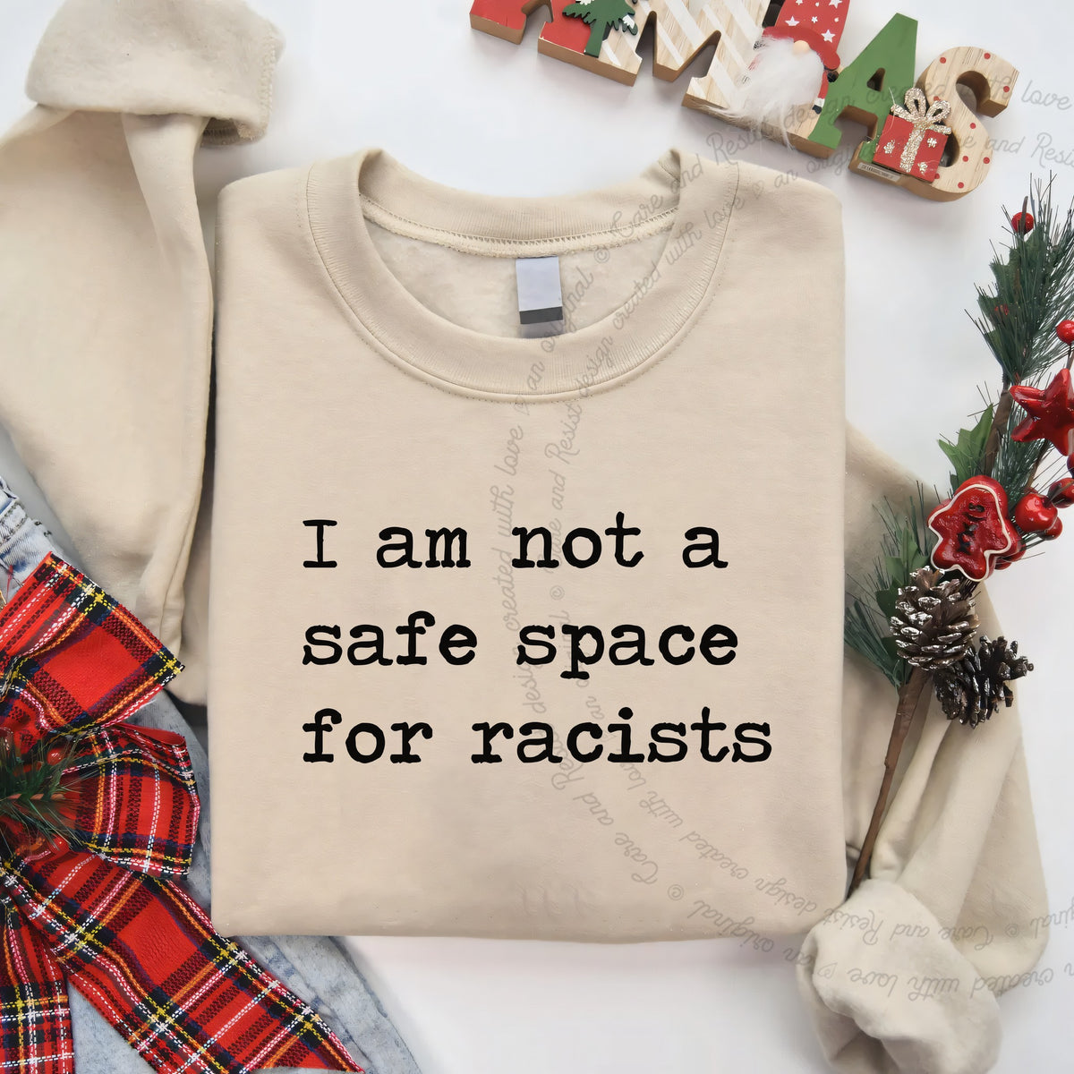 I Am Not a Safe Space for Racists Care & Resist Gildan crewneck sweatshirt in Sand