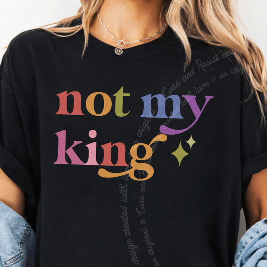 Not My King Care & Resist progressive t-shirt in Black