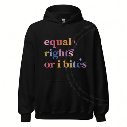 Equal Rights or I Bites Care & Resist Gildan hoodie in Black