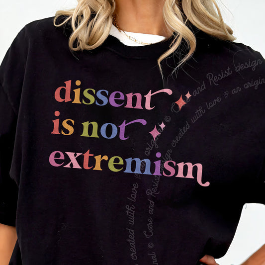 Dissent is not Extremism Care & Resist progressive t-shirt in Black