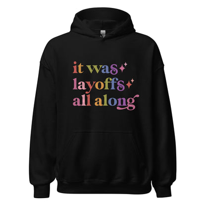 It Was Layoffs All Along Care & Resist Gildan hoodie in Black