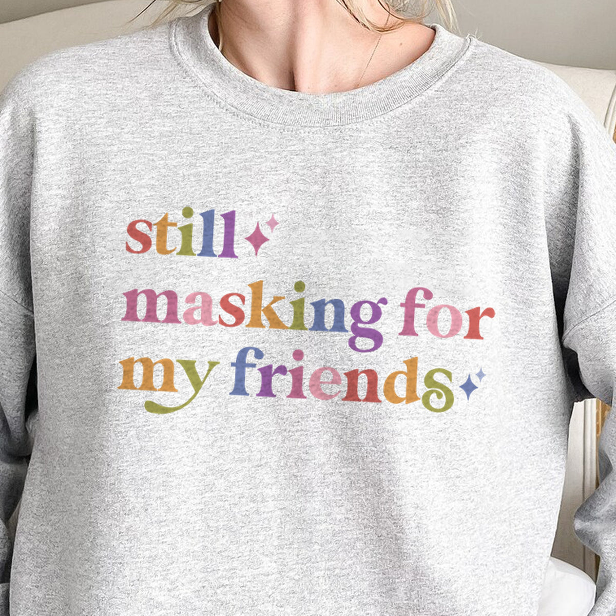 Still Masking for My Friends Care & Resist Gildan crewneck sweatshirt in Sport Grey