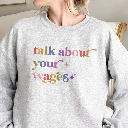 Talk About Your Wages Care & Resist Gildan crewneck sweatshirt in Sport Grey