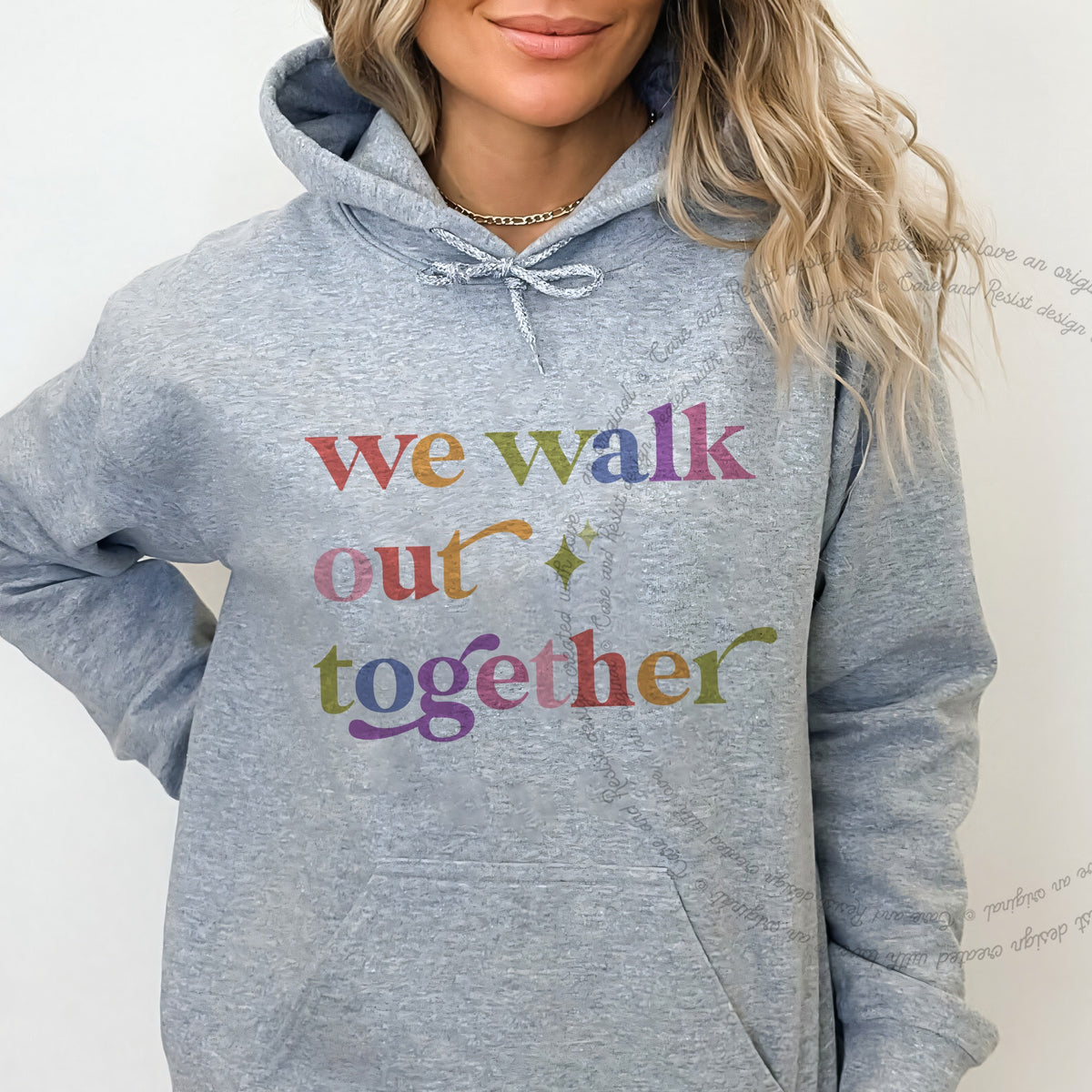 We Walk Out Together Care & Resist Gildan hoodie in Sport Grey
