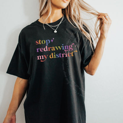 Stop Redrawing My District Care & Resist rainbow Comfort Colors tee, Black