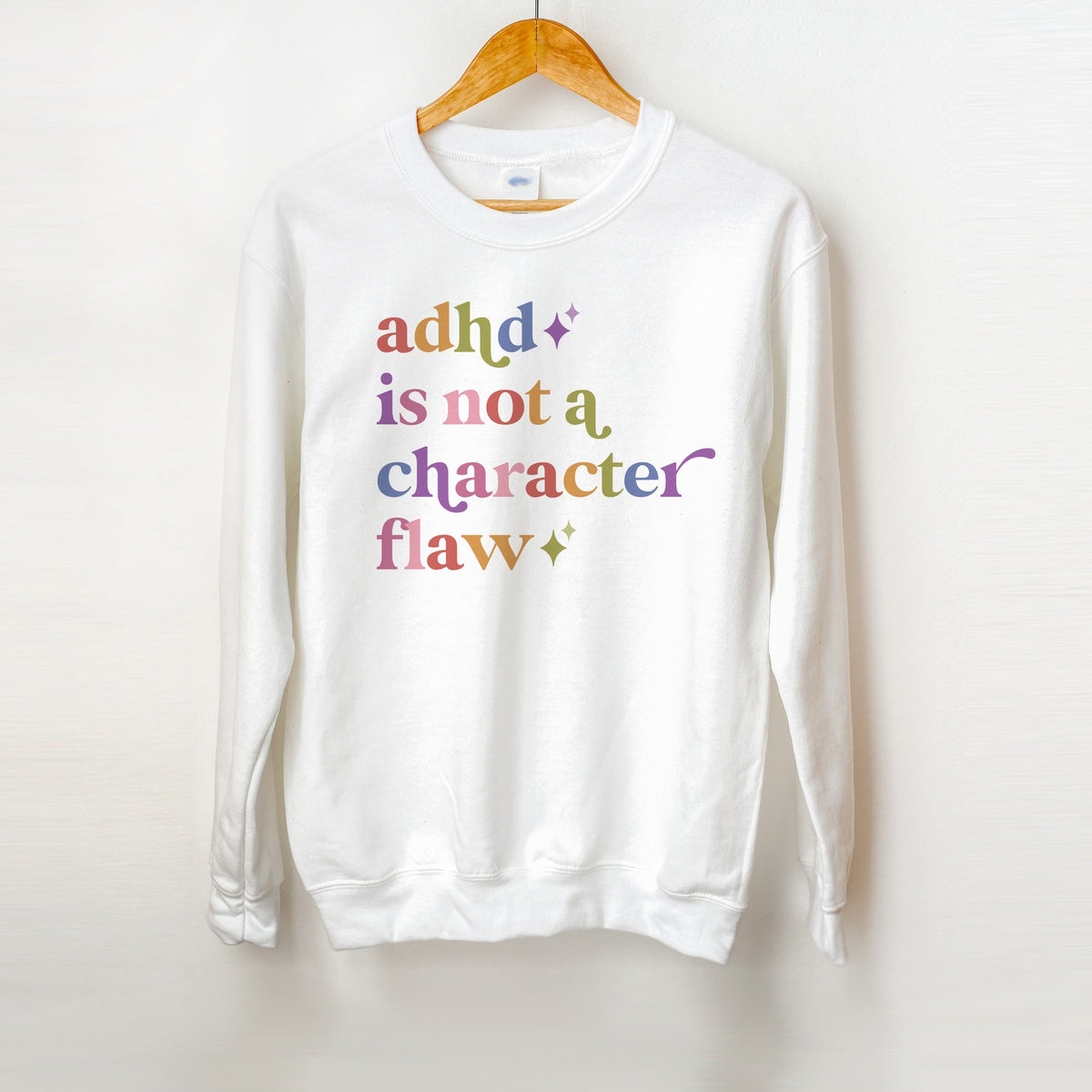 Adhd is not a Character Flaw Care & Resist Gildan crewneck sweatshirt in White