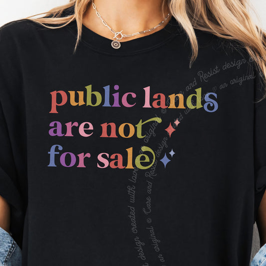 Public Lands are not for Sale Care & Resist progressive t-shirt in Black