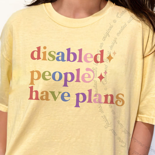 Disabled People Have Plans Care & Resist progressive t-shirt in Banana
