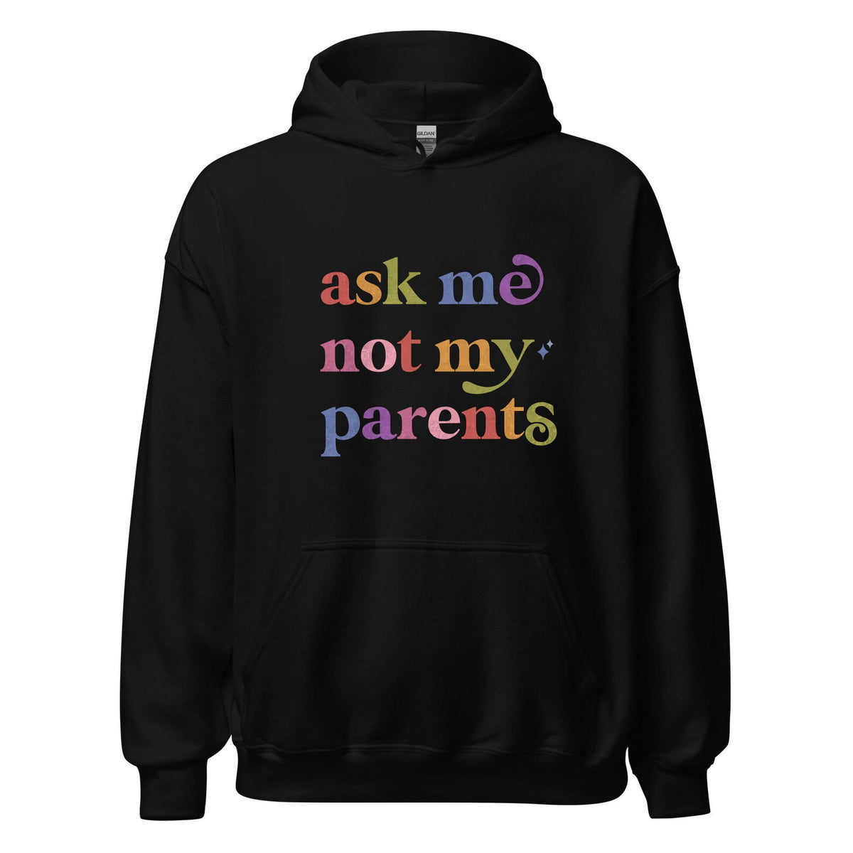 Ask Me not My Parents Care & Resist Gildan hoodie in Black