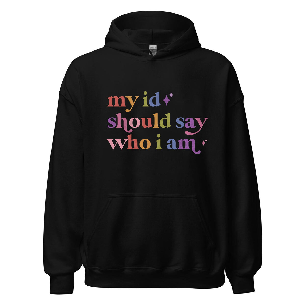 My Id Should Say Who I Am Care & Resist Gildan hoodie in Black