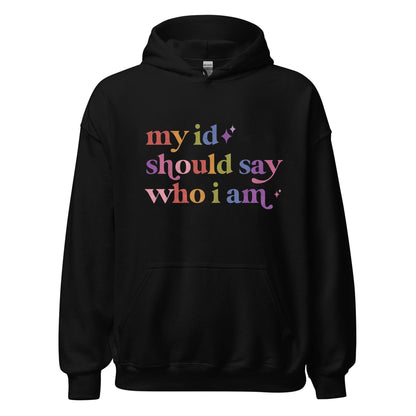My Id Should Say Who I Am Care & Resist Gildan hoodie in Black