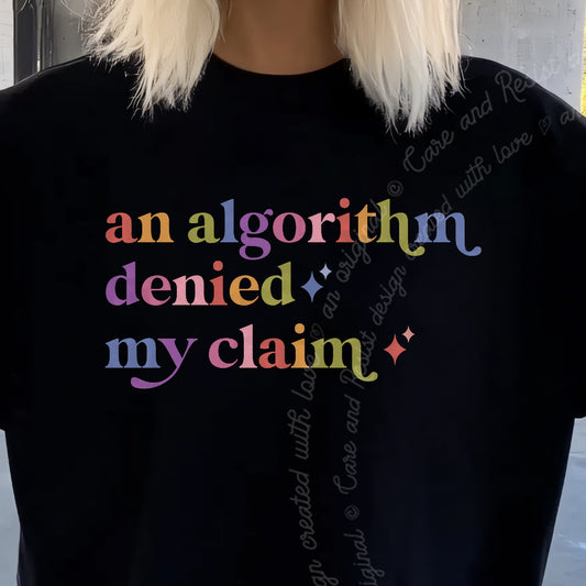 An Algorithm Denied My Claim Care & Resist progressive t-shirt in Black