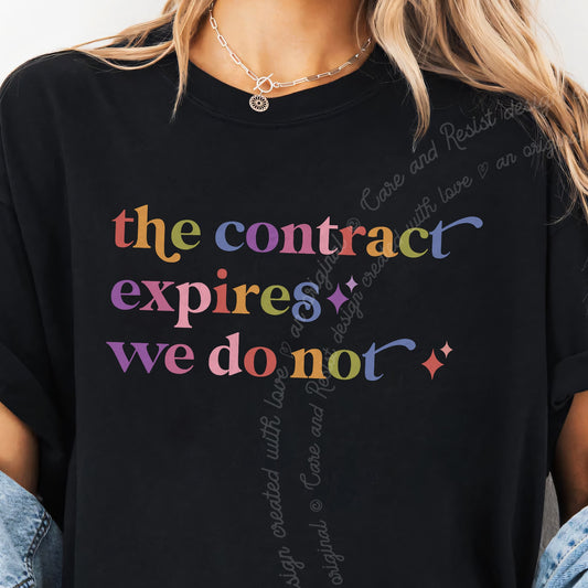 The Contract Expires We Do not Care & Resist progressive t-shirt in Black