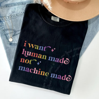 I Want Human Made not Machine Made Care & Resist rainbow Comfort Colors tee, Black