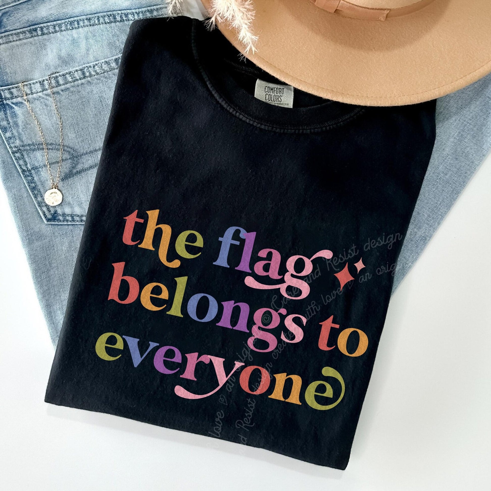 The Flag Belongs to Everyone Care & Resist rainbow Comfort Colors tee, Black