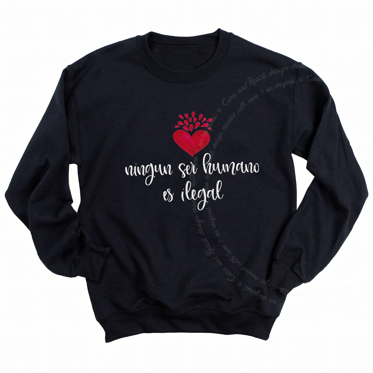 Ningun Ser Humano Es Ilegal Care & Resist Gildan crewneck sweatshirt in Black