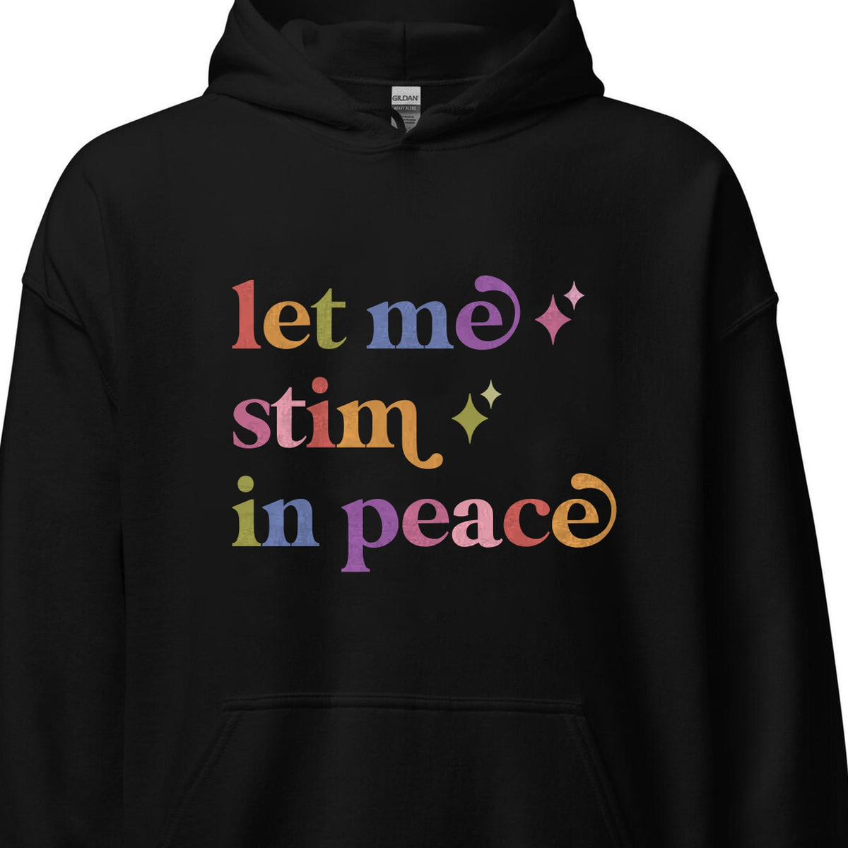 Let Me Stim in Peace Care & Resist Gildan hoodie in Black