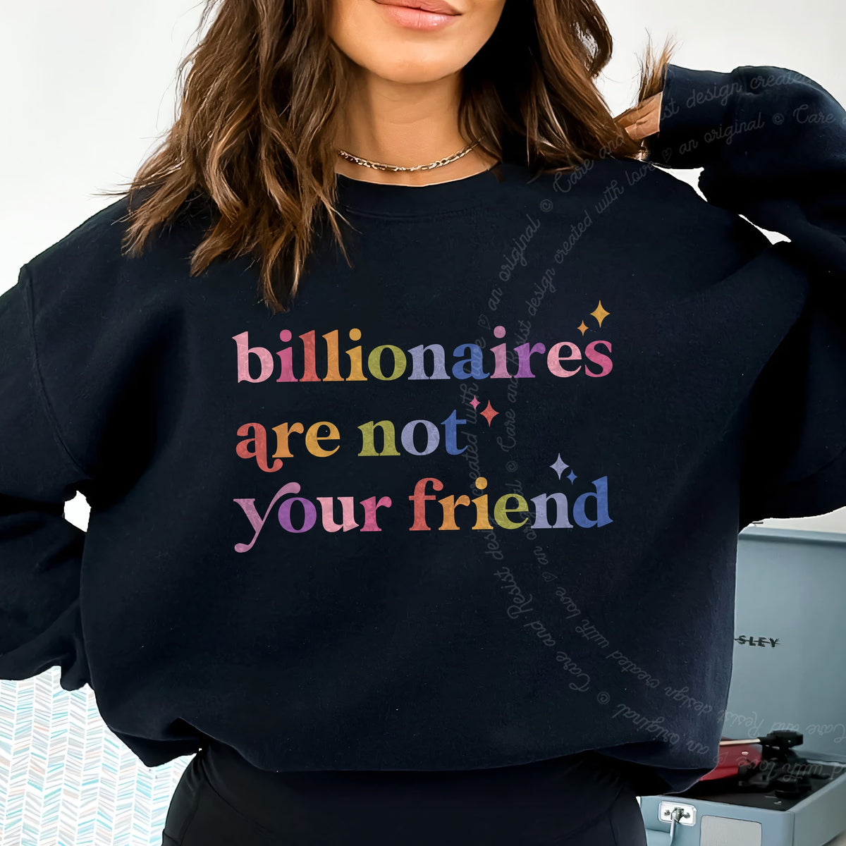 Billionaires Are Not Your Friend Care & Resist Gildan crewneck sweatshirt in Black