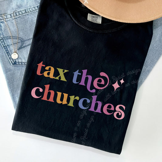 Tax the Churches Care & Resist progressive t-shirt in Black