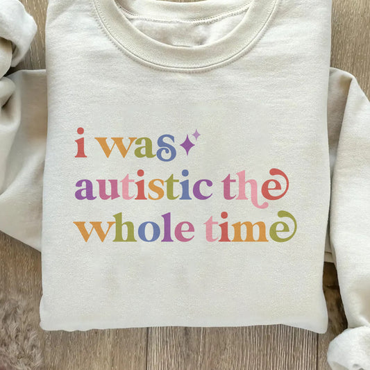 I Was Autistic the Whole Time Care & Resist Gildan crewneck sweatshirt in Sand