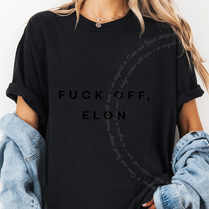 Fuck Off, Elon Care & Resist progressive t-shirt in Black