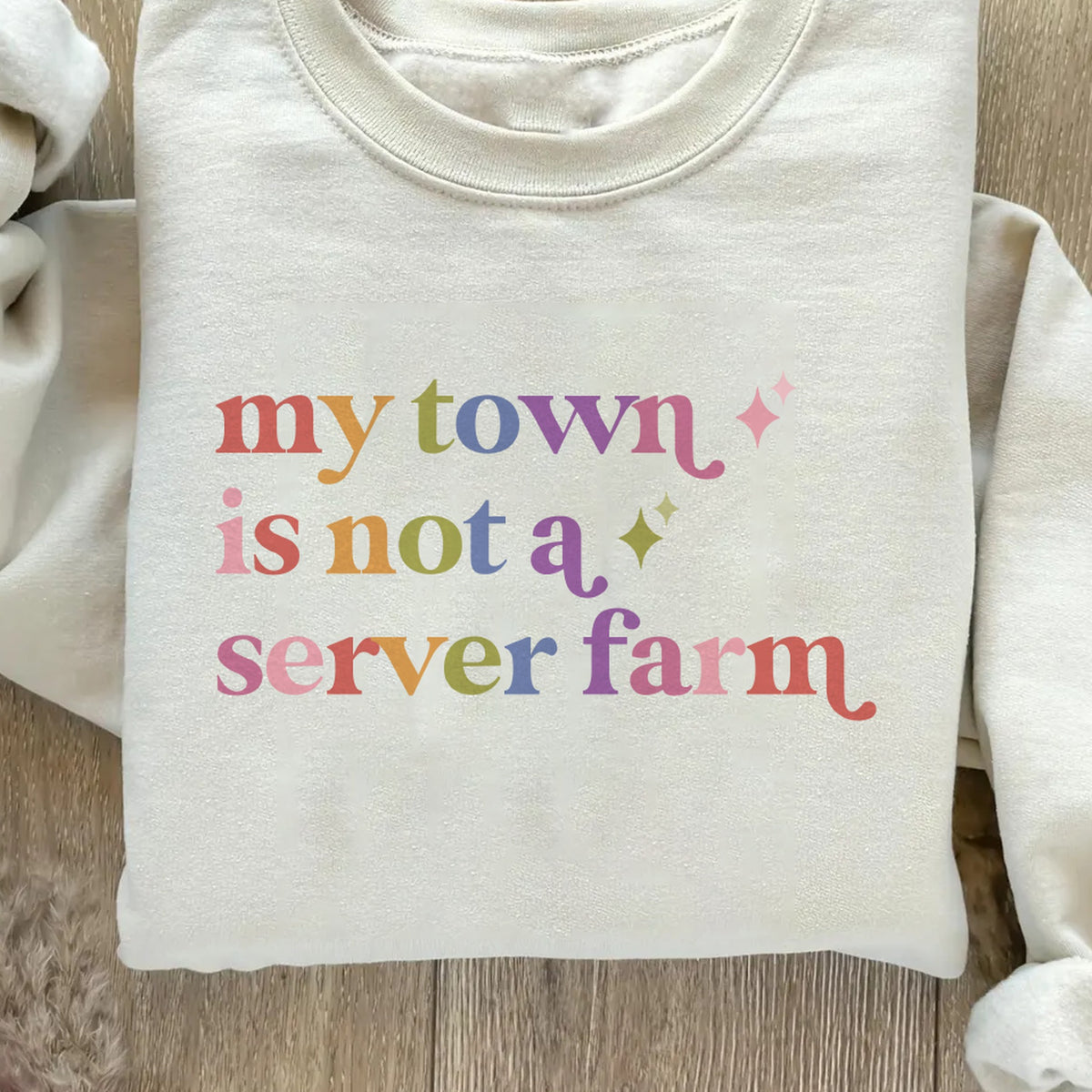 My Town is not a Server Farm Care & Resist Gildan crewneck sweatshirt in Sand