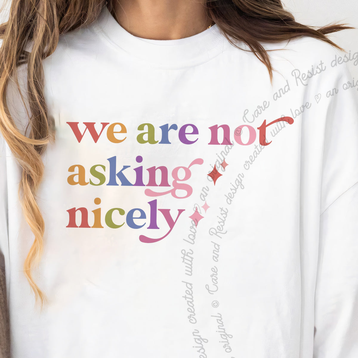 We are not Asking Nicely Care & Resist progressive t-shirt in White