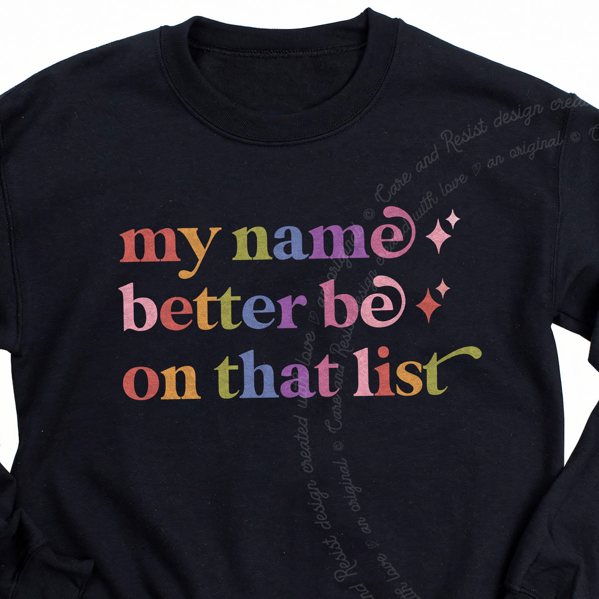My Name Better Be on That List Care & Resist Gildan crewneck sweatshirt in Black