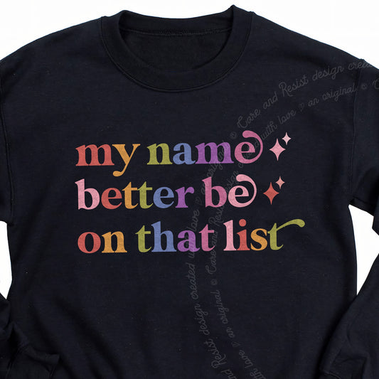 My Name Better Be on That List Care & Resist Gildan crewneck sweatshirt in Black
