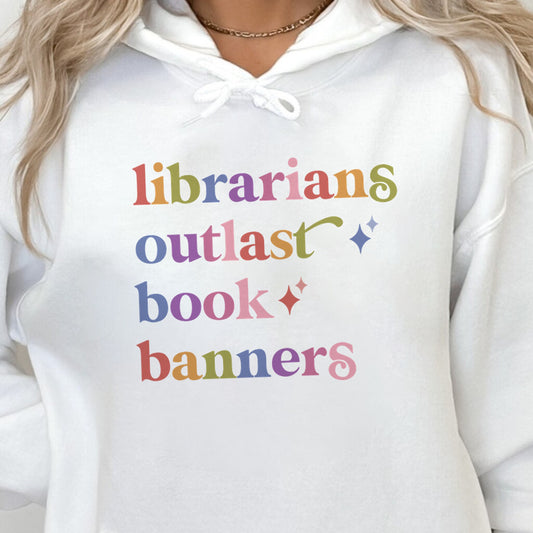 Librarians Outlast Book Banners Care & Resist Gildan hoodie in White