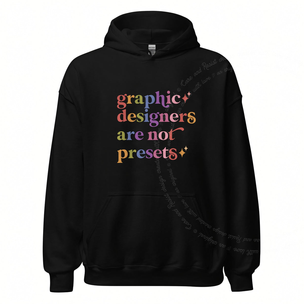 Graphic Designers are not Presets Care & Resist Gildan hoodie in Black