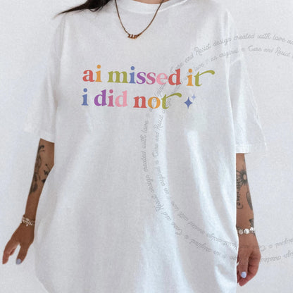 Ai Missed It I Did not Care & Resist rainbow Comfort Colors tee, White