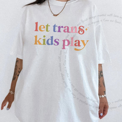 Let Trans Kids Play Care & Resist rainbow Comfort Colors tee, White